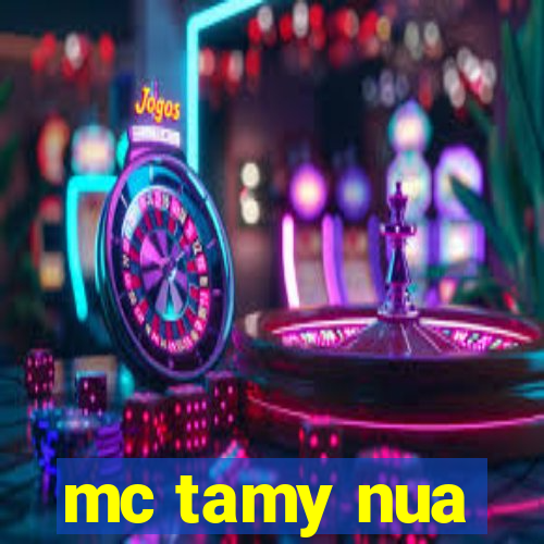 mc tamy nua